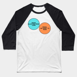 Venn Diagram: Music blasting from cars vs. Music we want to hear Baseball T-Shirt